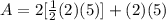 A=2[\frac{1}{2} (2)(5)]+(2)(5)