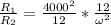 \frac{R_1}{R_2} = \frac{4000^2}{12} * \frac{12}{\omega^2}