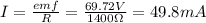 I=\frac{emf}{R}=\frac{69.72V}{1400\Omega}=49.8mA