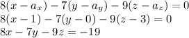 8(x-a_x)-7(y-a_y)-9(z-a_z)=0\\8(x-1)-7(y-0)-9(z-3)=0\\8x-7y-9z=-19