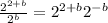 \frac{2^{2+b}}{2^{b}}=2^{2+b} 2^{-b}