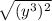 \sqrt{(y^3)^2}
