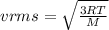 vrms = \sqrt{\frac{3RT}{M} }