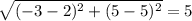 \sqrt{(-3-2)^2+(5-5)^2} =  5