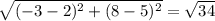 \sqrt{(-3-2)^2+(8-5)^2} =  \sqrt{34}