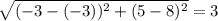 \sqrt{(-3-(-3))^2+(5-8)^2} =  3