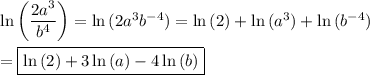 \ln{\left(\dfrac{2a^3}{b^4}\right)}=\ln{(2a^3b^{-4})}=\ln{(2)}+\ln{(a^3)}+\ln{(b^{-4})}\\\\=\boxed{\ln{(2)}+3\ln{(a)}-4\ln{(b)}}