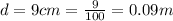 d = 9cm = \frac{9}{100} = 0.09m