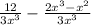 \frac{12}{3x^{3} } - \frac{2x^{3}-x^{2} }{3x^{3} }
