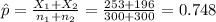 \hat p=\frac{X_{1}+X_{2}}{n_{1}+n_{2}}=\frac{253+196}{300+300}=0.748