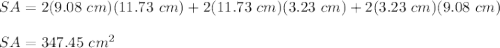 SA = 2(9.08\ cm)(11.73\ cm) + 2(11.73\ cm)(3.23\ cm) + 2(3.23\ cm)(9.08\ cm)\\\\SA=347.45\ cm^2