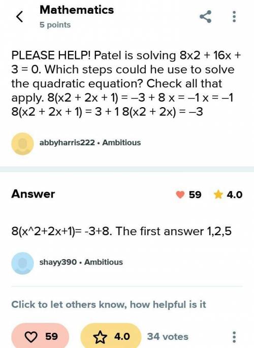 Patel is solving 8x? + 16x + 3 = 0. Which steps could he use to solve the quadratic equation? Select