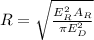 R = \sqrt{\frac{E_R^2 A_R}{\pi E_D^2} }
