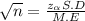 \sqrt{n}  = \frac{z_{\alpha } S.D }{M.E }