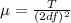 \mu = \frac{T}{(2df)^2}