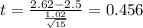 t=\frac{2.62-2.5}{\frac{1.02}{\sqrt{15}}}=0.456