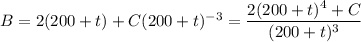 B=2(200+t)+C(200+t)^{-3}=\dfrac{2(200+t)^4+C}{(200+t)^3}