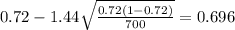 0.72 - 1.44\sqrt{\frac{0.72(1-0.72)}{700}}=0.696