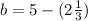 b=5-(2\frac{1}{3})
