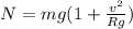 N=mg(1+\frac{v^2}{Rg} )