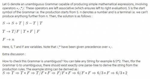 1) a) Create an unambiguous grammar which generates basic mathematical expressions (using numbers an