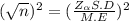 (\sqrt{n} )^2 = (\frac{Z_{\alpha }S.D }{M.E })^2