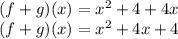 (f+g)(x)=x^2+4+4x\\(f+g)(x)=x^2+4x+4