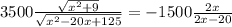 3500\frac{\sqrt{x^2+9}}{\sqrt{x^2-20x+125} } = -1500\frac{2x}{2x-20 }