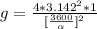 g = \frac{4 * 3.142^2 * 1}{[ \frac{3600}{\alpha } ]^2}