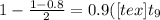 1 - \frac{1 - 0.8}{2} = 0.9([tex]t_{9}