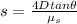 s=\frac{4D tan \theta}{\mu_s}