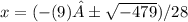 x=(-(9)±\sqrt{-479})/ 28