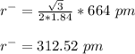 r^- = \frac{\sqrt{3} }{2*1.84}*664 \ pm\\ \\ r^- = 312.52 \ pm