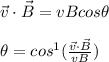 \vec{v}\cdot\vec{B}=vBcos\theta\\\\\theta=cos^{1}(\frac{\vec{v}\cdot\vec{B}}{vB})