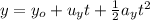 y = y_o +  u_yt + \frac{1}{2} a_y t^2