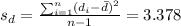 s_d =\frac{\sum_{i=1}^n (d_i -\bar d)^2}{n-1} =3.378