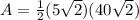 A=\frac{1}{2}(5\sqrt{2})(40\sqrt{2})