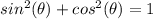 sin^2(\theta)+ cos^2(\theta)=1