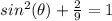 sin^2(\theta)+ \frac{2}{9}=1