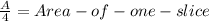 \frac{A}{4}=Area-of-one-slice