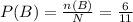 P(B)=\frac{n(B)}{N}=\frac{6}{11}