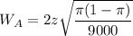 W_{A} = 2z \sqrt{\dfrac{ \pi (1- \pi)}{9000}}