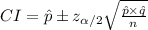 CI=\hat p\pm z_{\alpha/2}\sqrt{\frac{\hat p\times\hat q}{n}}