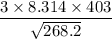 $\frac{3\times 8.314\times 403}{\sqrt{268.2} }