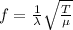 f=\frac{1}{\lambda}\sqrt{\frac{T}{\mu}}