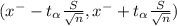 (x^{-} - t_{\alpha } \frac{S}{\sqrt{n} } , x^{-} +  t_{\alpha }\frac{S}{\sqrt{n} } )