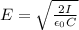 E=\sqrt{\frac{2I}{\epsilon _0C}}