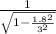 \frac{1}{\sqrt{1-\frac{1.8^2}{3^2} } }