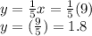 y=\frac{1}{5} x=\frac{1}{5} (9)\\y=(\frac{9}{5}) = 1.8
