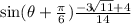 \sin(\theta + \frac{\pi}{6})\frac{-3\sqrt[]{11}+4}{14}